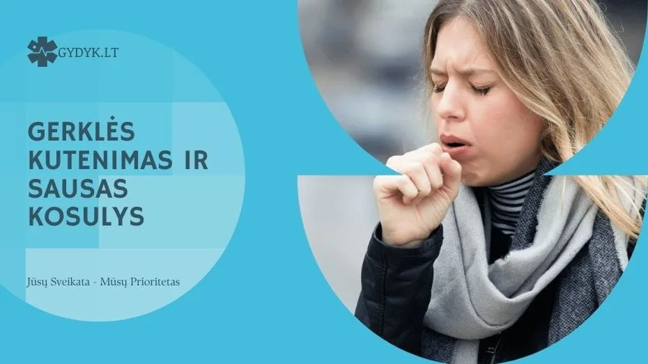 Gerklės kutenimas ir sausas kosulys: ką tai reiškia ir ką daryti?