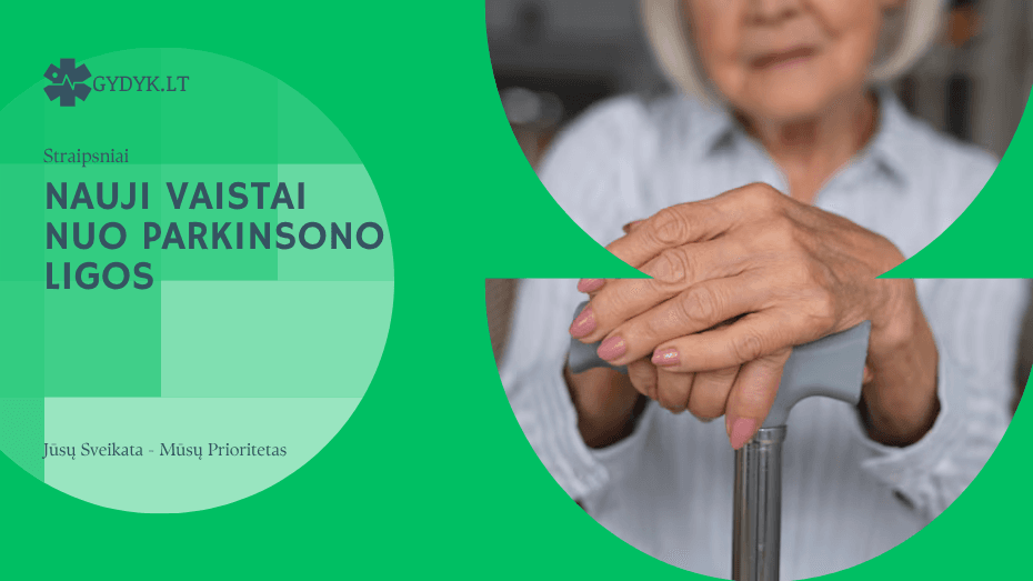 Nauji vaistai nuo Parkinsono ligos: 2025 metų naujienos Nauji vaistai nuo Parkinsono ligos
