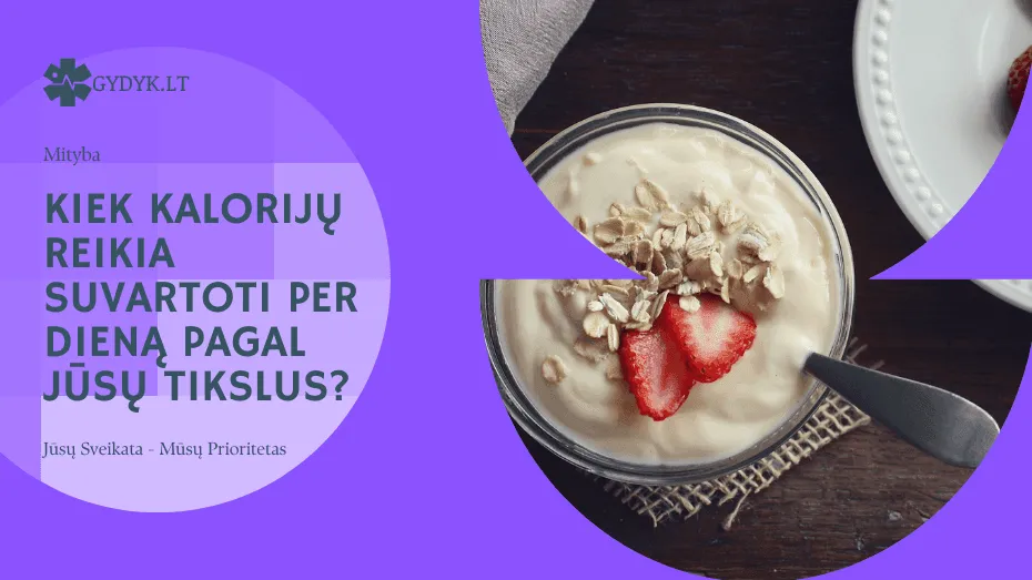 Kiek kalorijų reikia suvartoti per dieną pagal jūsų tikslus?