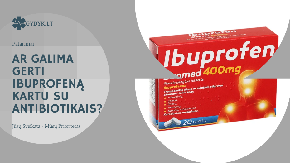 Ar galima gerti ibuprofeną kartu su antibiotikais?