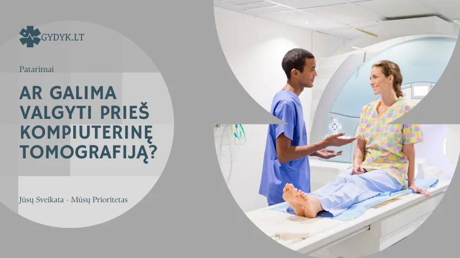 Ar galima valgyti prieš kompiuterinę tomografiją? Ar galima valgyti prieš kompiuterinę tomografiją