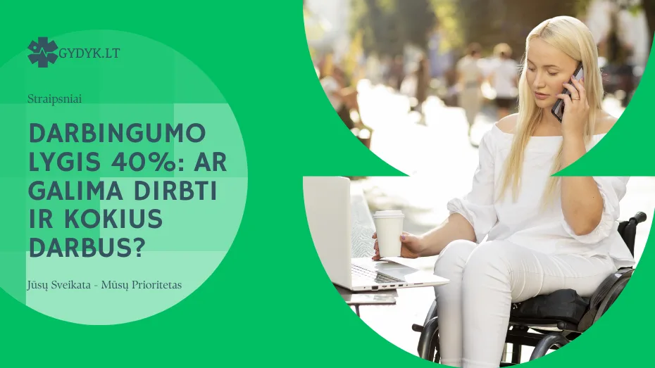 Darbingumo lygis 40% ar galima dirbti ir kokius darbus