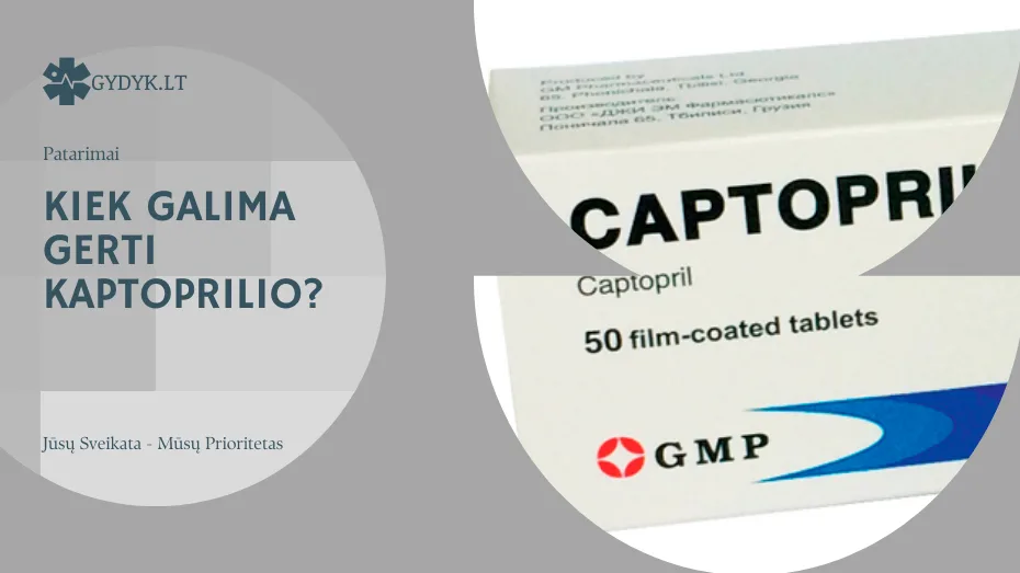 Kiek galima gerti kaptoprilio