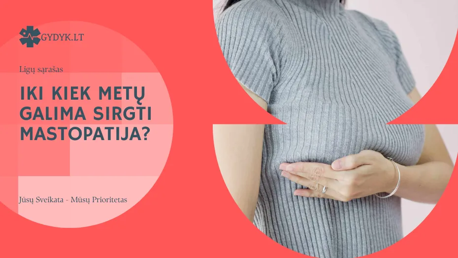 Iki kiek metų galima sirgti mastopatija