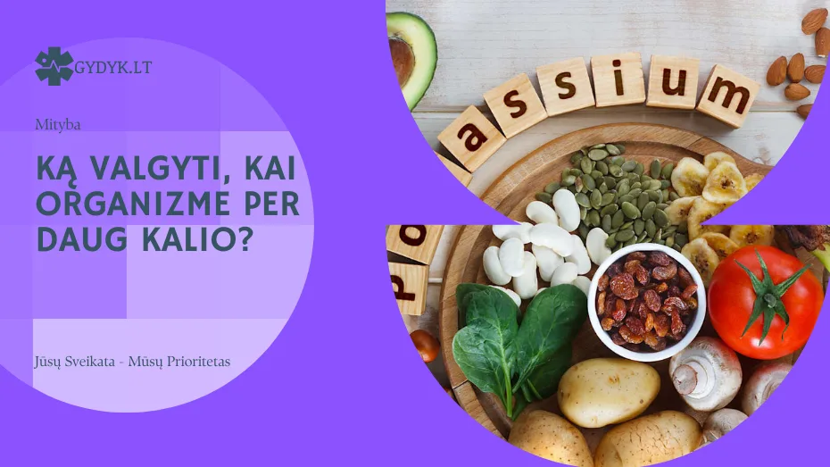Ką valgyti, kai organizme per daug kalio? Ką valgyti, kai organizme per daug kalio