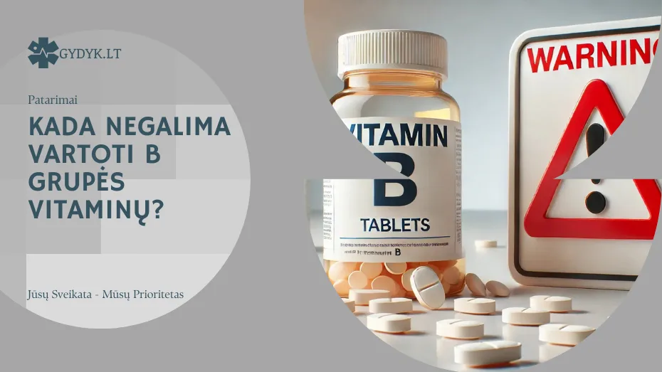 Kada negalima vartoti B grupės vitaminų