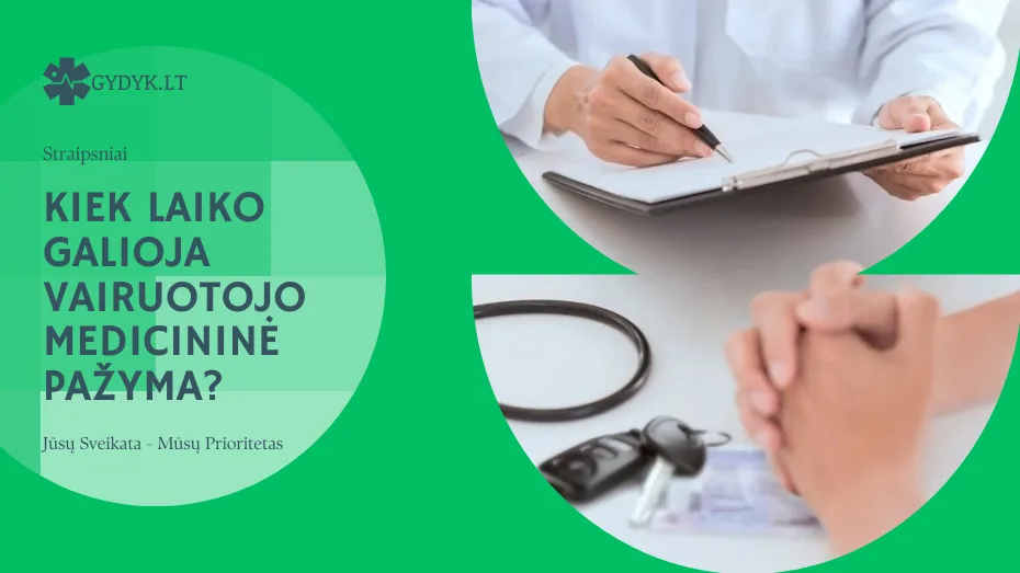 Kiek laiko galioja vairuotojo medicininė pažyma