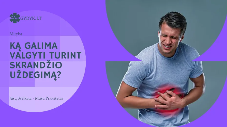 ką galima valgyti turint skrandžio uždegimą