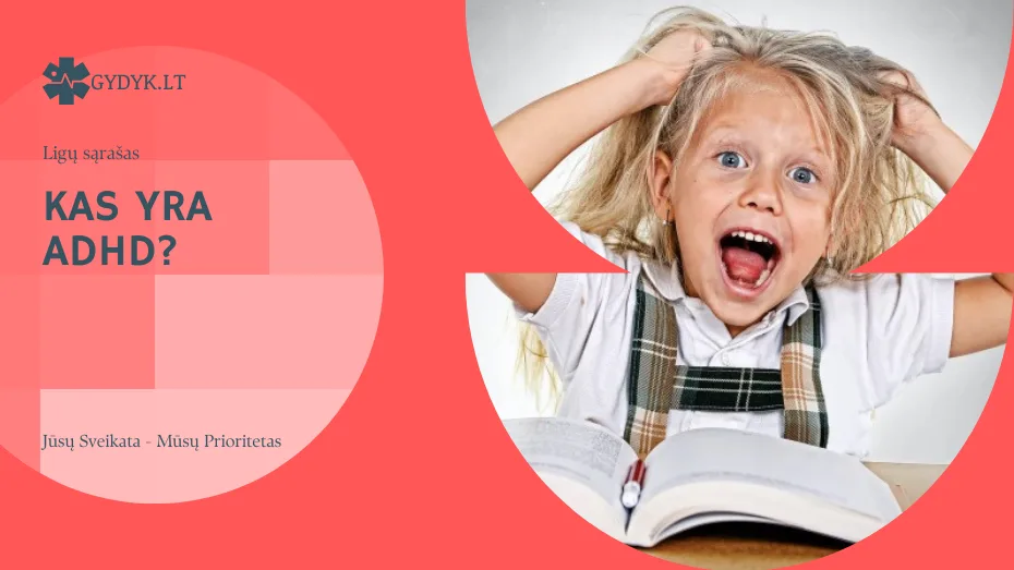 ADHD: kas tai? kas yra ADHD