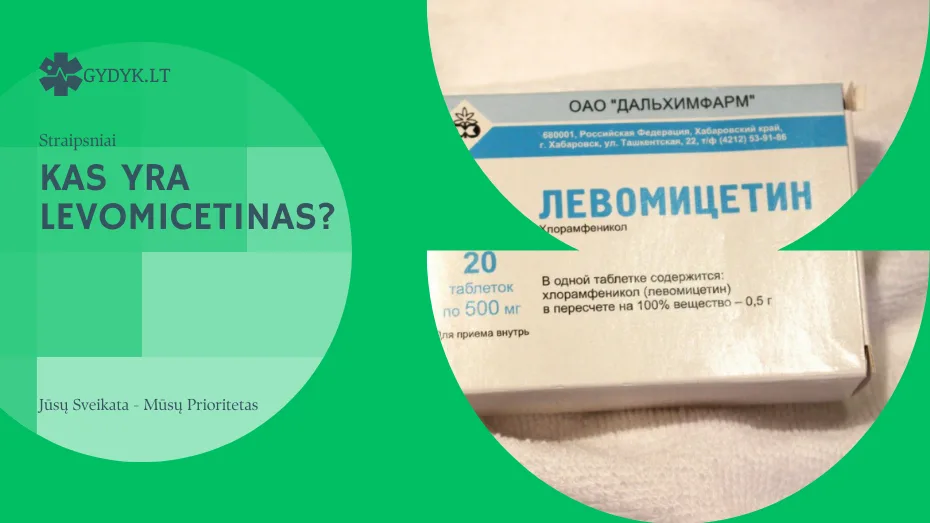 Levomicetinas: kas tai ir nuo ko jis? kas yra levomicetinas