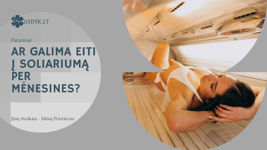 Ar galima eiti į soliariumą per mėnesines? Poveikis sveikatai, galimos rizikos ir specialistų rekomendacijos Ar galima eiti į soliariumą per mėnesines