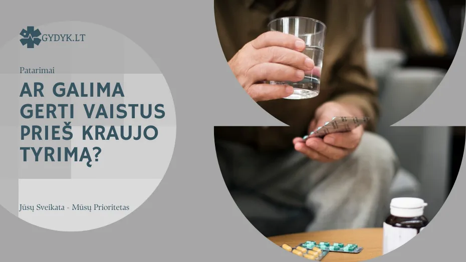 Ar galima gerti vaistus prieš kraujo tyrimą