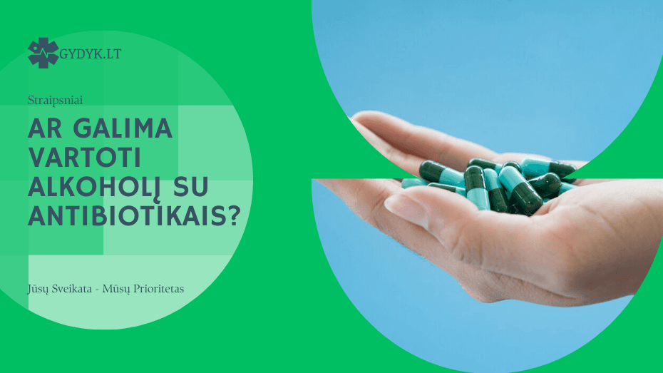Ar galima vartoti alkoholį su antibiotikais