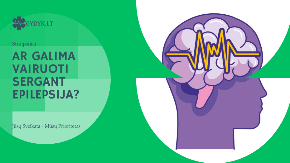 Ar galima vairuoti sergant epilepsija