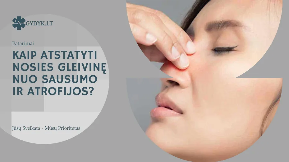 Kaip atstatyti nosies gleivinę nuo sausumo ir atrofijos
