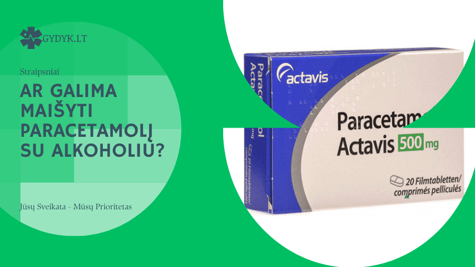 ar galima maišyti paracetamolį su alkoholiu