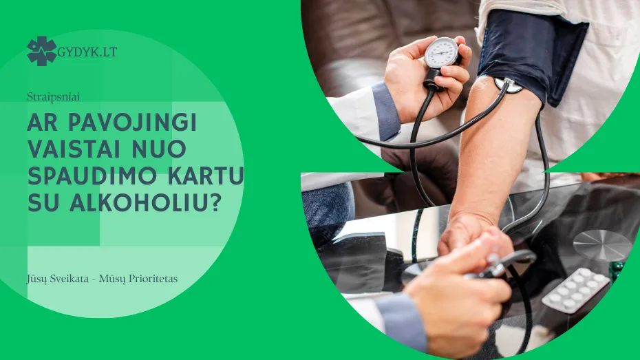 ar pavojingi vaistai nuo spaudimo kartu su alkoholiu