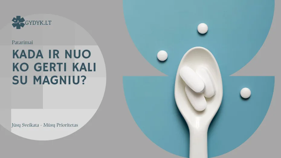 kada ir nuo ko gerti kali su magniu
