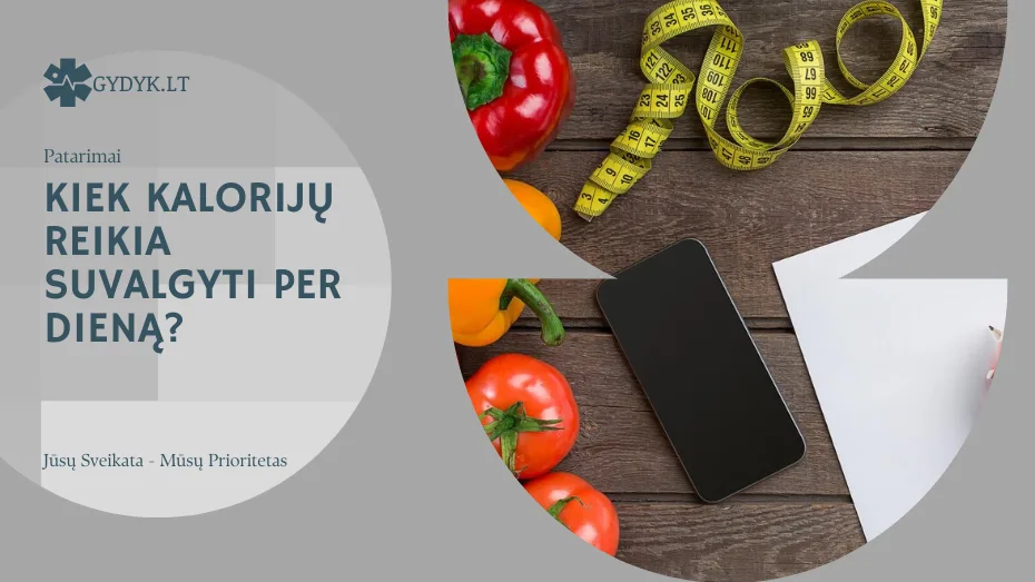 Kiek kalorijų reikia suvalgyti per dieną
