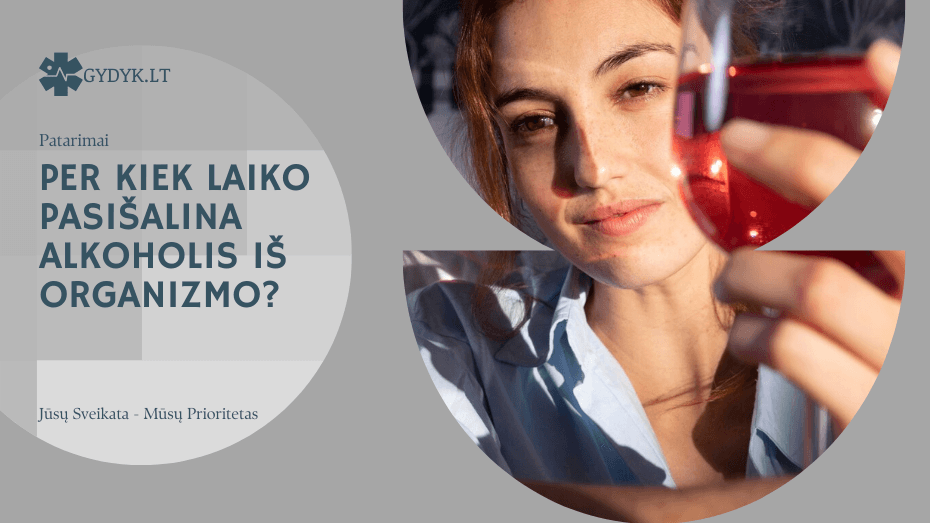 Per kiek laiko pasišalina alkoholis iš organizmo