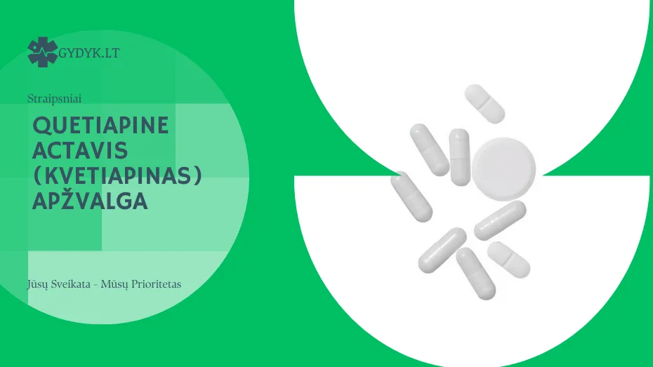 Quetiapine Actavis (kvetiapinas) apžvalga