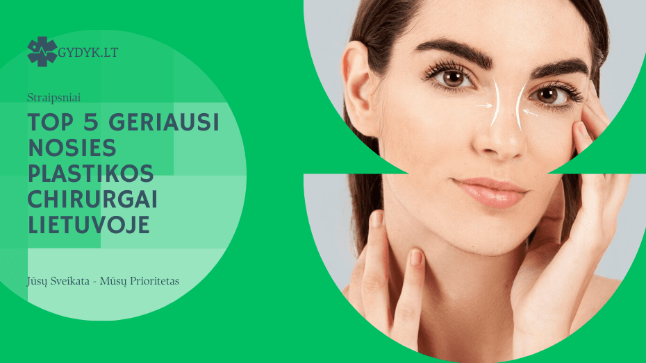 TOP 5 geriausi nosies plastikos chirurgai Lietuvoje