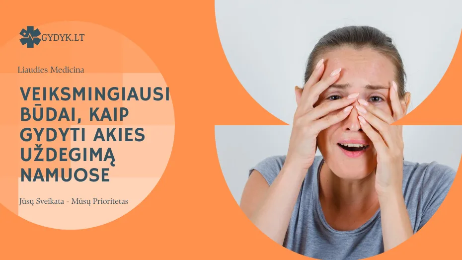 Veiksmingiausi būdai, kaip gydyti akies uždegimą namuose