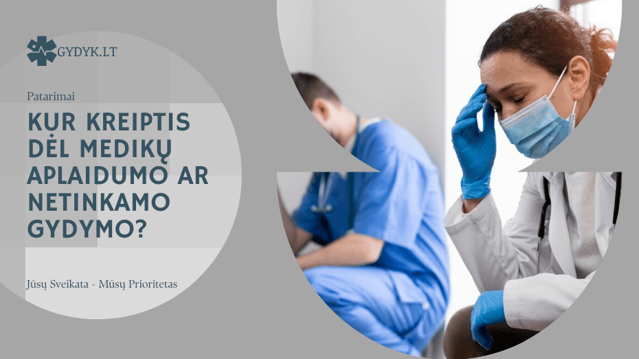 Kur kreiptis dėl medikų aplaidumo ar netinkamo gydymo? Kur kreiptis dėl medikų aplaidumo ar netinkamo gydymo