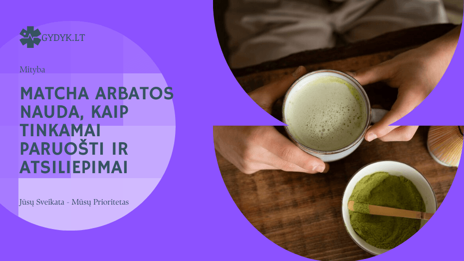 Matcha arbatos nauda, kaip tinkamai paruošti ir atsiliepimai