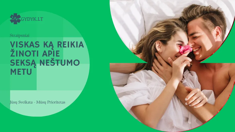 Viskas ką reikia žinoti apie seksą neštumo metu