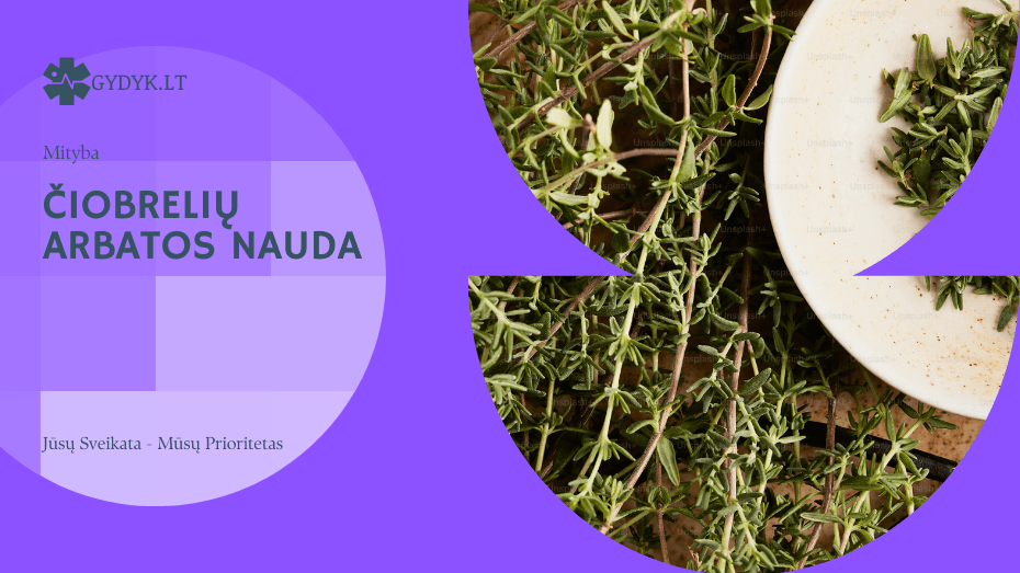 Čiobrelių arbatos nauda, kaip tinkamai paruošti ir atsiliepimai čiobrelių arbatos nauda