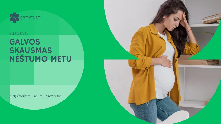 galvos skausmas nėštumo metu