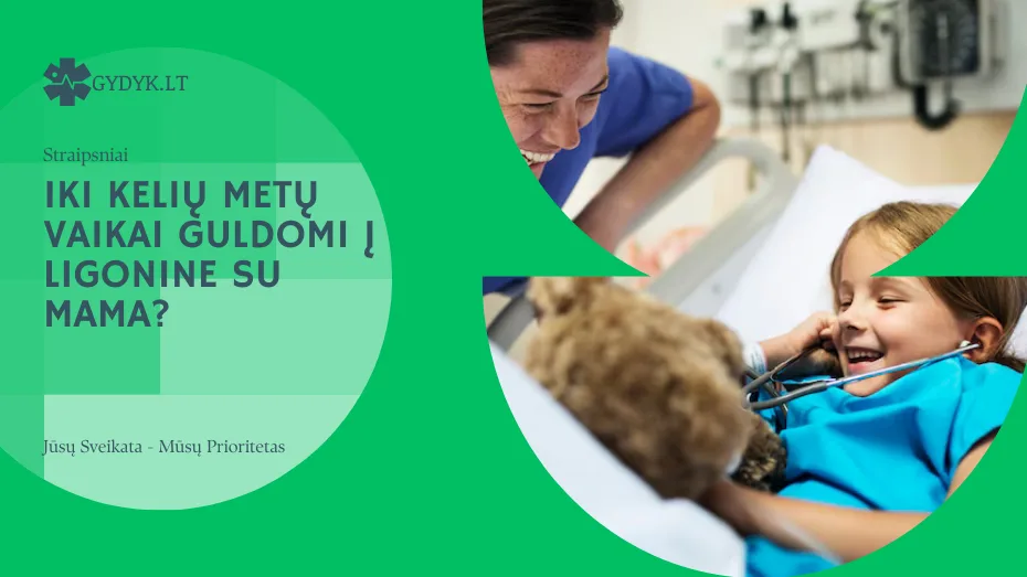 iki kelių metų vaikai guldomi į ligonine su mama