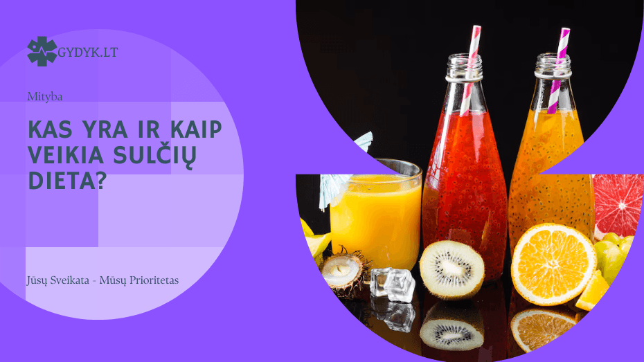 Sulčių dieta – nuo ko pradėti, kokios sultys tinka ir kokie rezultatai? kas yra ir kaip veikia sulčių dieta