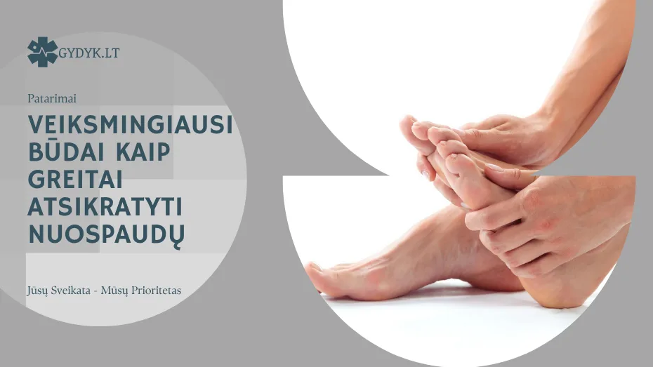 veiksmingiausi būdai kaip greitai atsikratyti nuospaudų