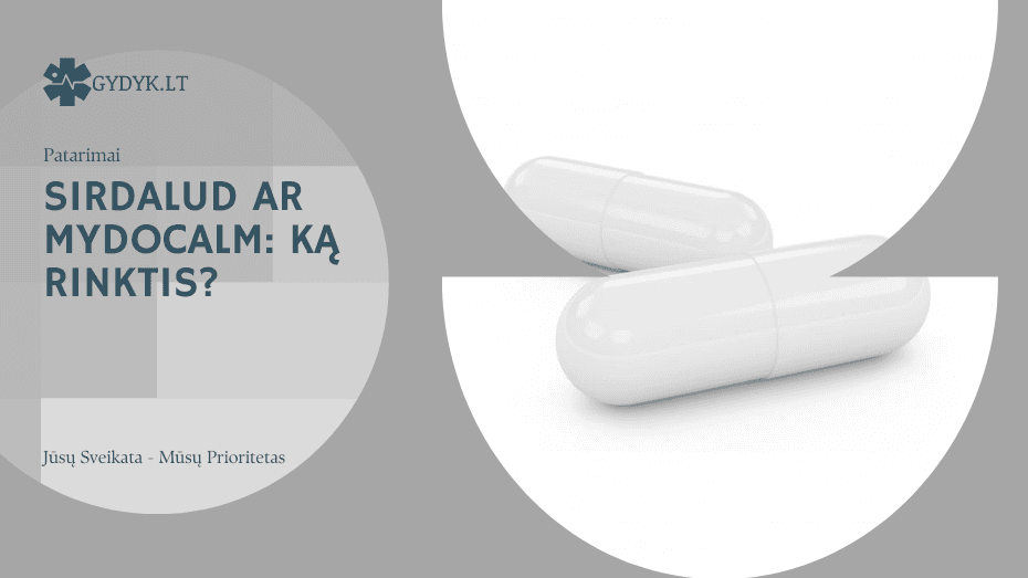 Sirdalud ar Mydocalm – ką rinktis? Sirdalud ar Mydocalm ką rinktis