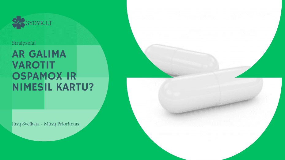 ar galima varotit Ospamox ir Nimesil kartu
