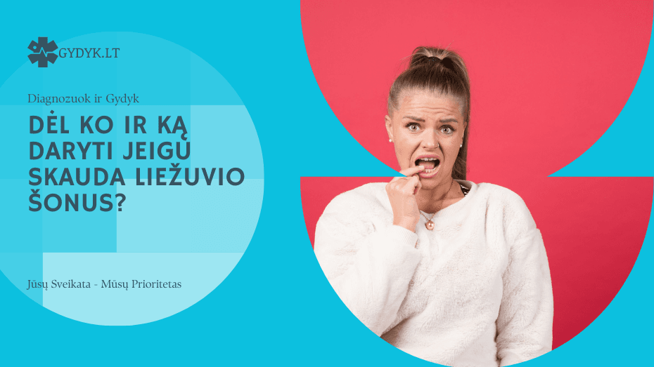 Dėl ko ir ką daryti jeigu Skauda liežuvio šonus