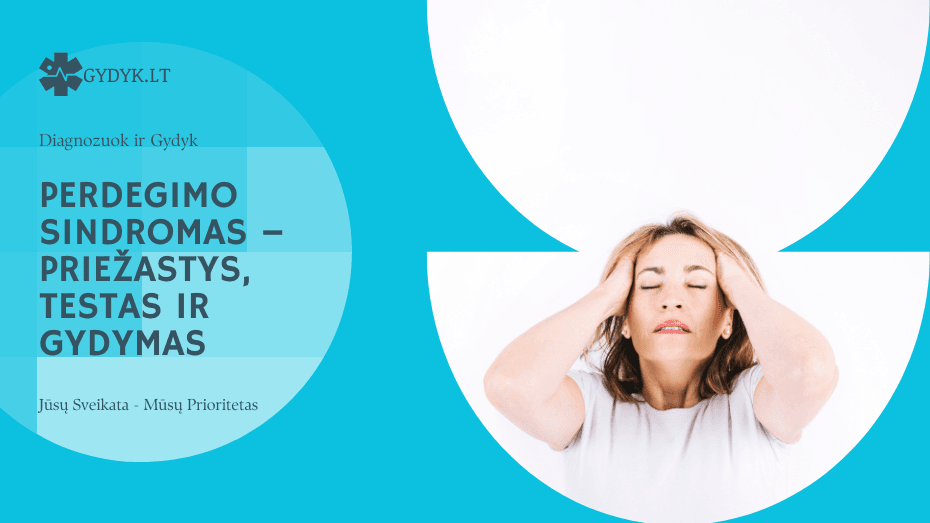 Perdegimo sindromas – tipai, priežastys, simptomai, testas ir gydymas Perdegimo sindromas – priežastys, testas ir gydymas