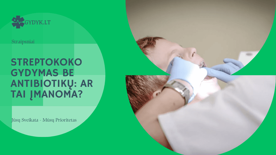 Streptokoko gydymas be antibiotikų: ar tai įmanoma?