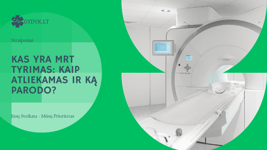 Kas yra MRT tyrimas: kaip atliekamas ir ką parodo?