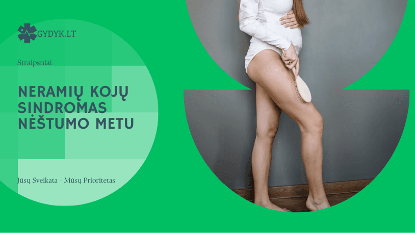 Neramių kojų sindromas nėštumo metu: priežastys ir pagalbos būdai