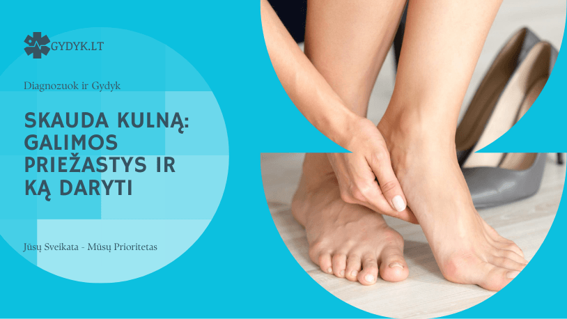 Skauda kulną: galimos priežastys ir ką daryti