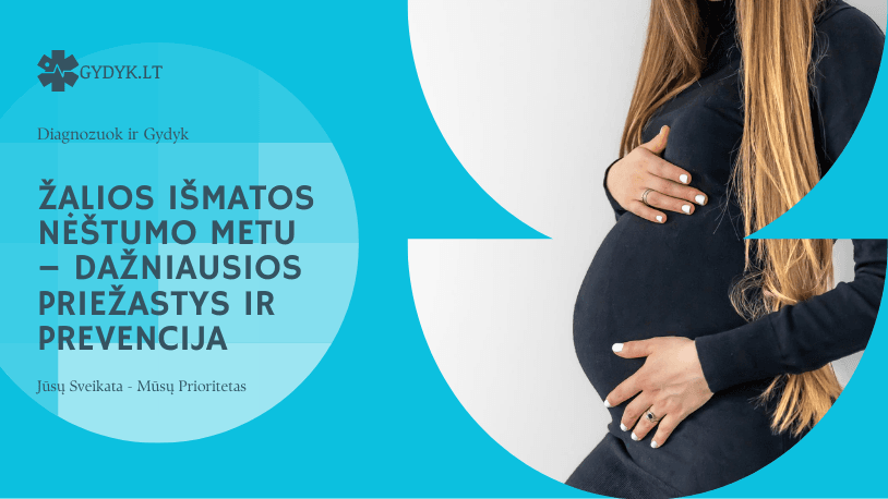 Žalios išmatos nėštumo metu – dažniausios priežastys ir prevencija