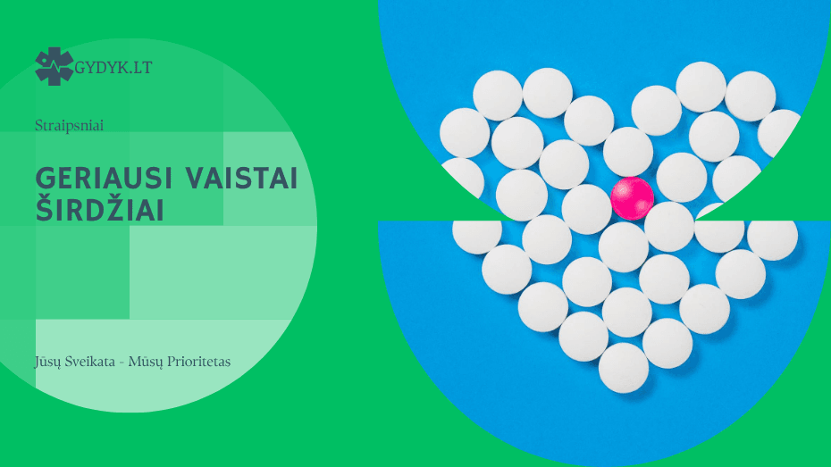 Geriausi vaistai širdžiai