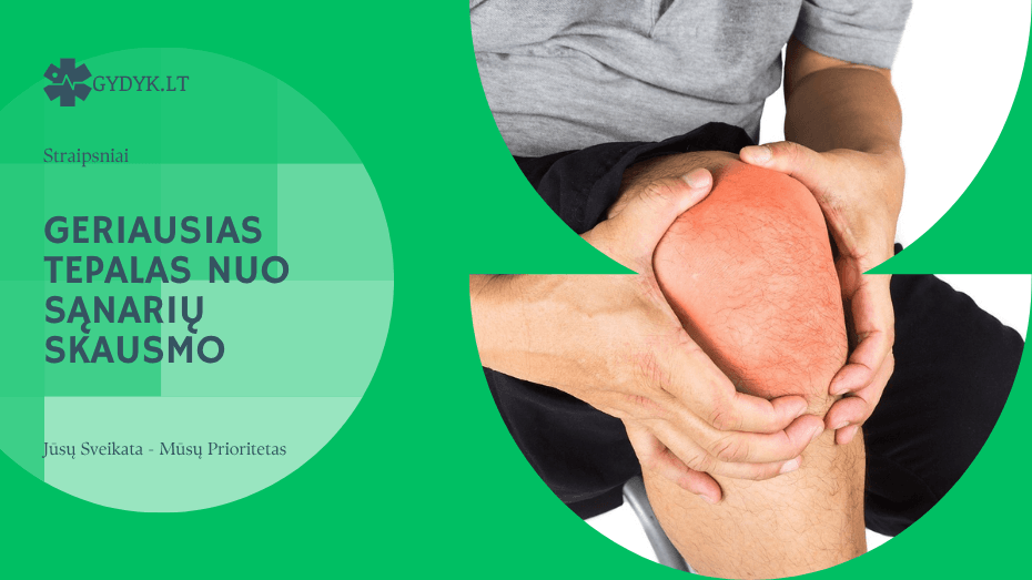 Geriausias tepalas nuo sąnarių skausmo