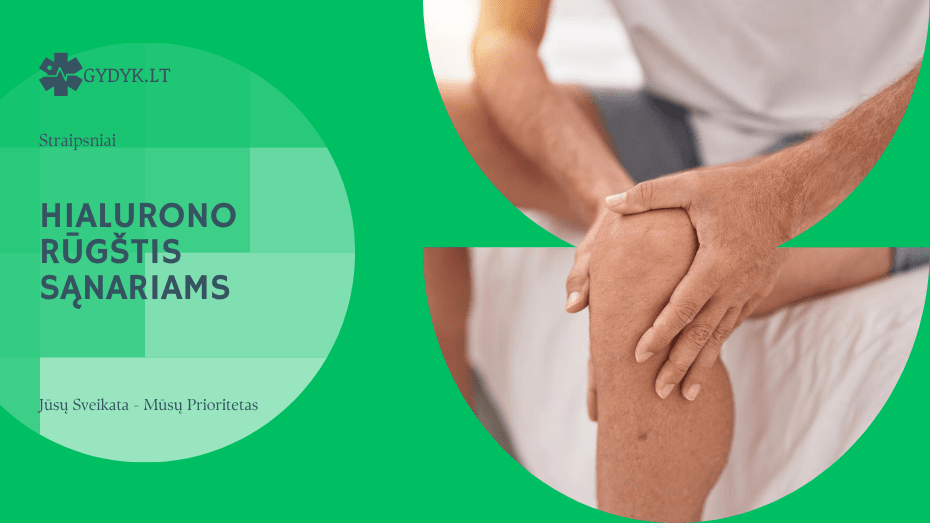Hialurono rūgštis sąnariams: kas tai ir ar veiksminga?
