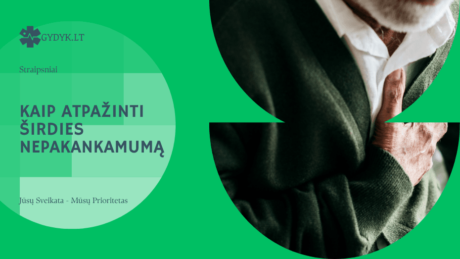 Kaip atpažinti širdies nepakankamumą, jo rodiklius ir mirties riziką Kaip atpažinti širdies nepakankamumą, jo rodiklius ir mirties riziką