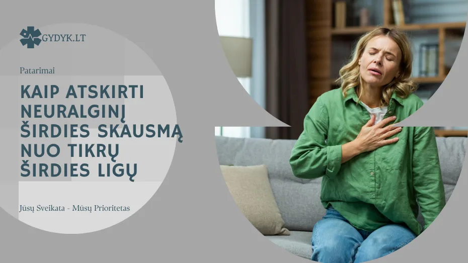 Kaip atskirti neuralginį širdies skausmą nuo tikrų širdies ligų