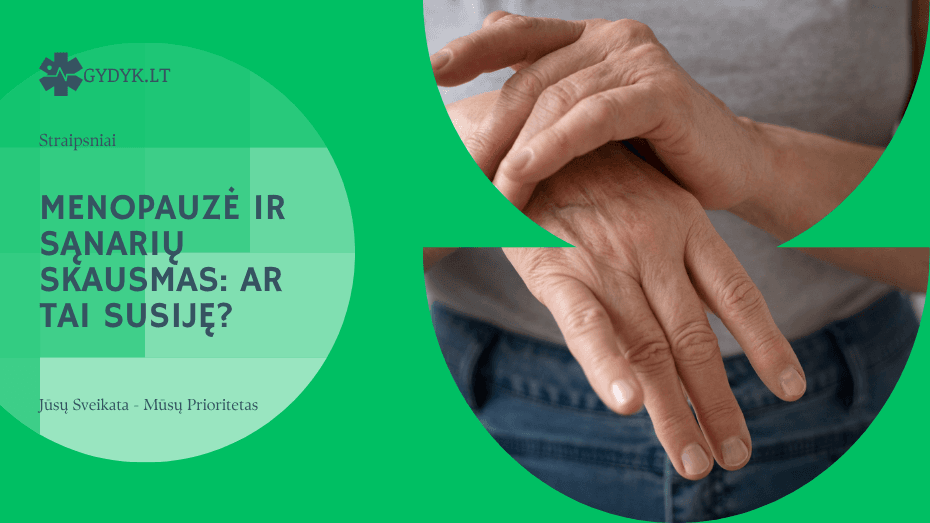Ar smilkalai kenkia sveikatai? Ne – jei naudojami tinkamai Menopauzė ir sąnarių skausmas ar tai susiję